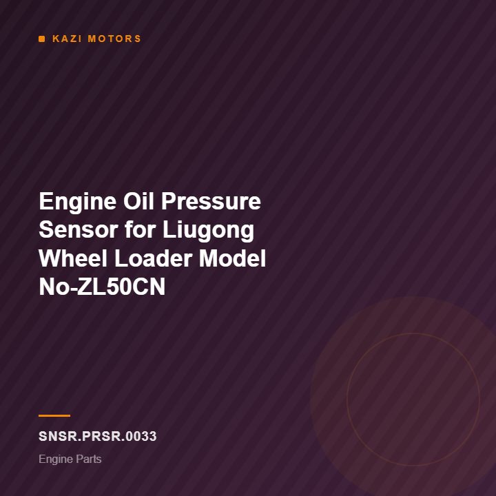 Engine Oil Pressure Sensor for Liugong Wheel Loader Model No-ZL50CN