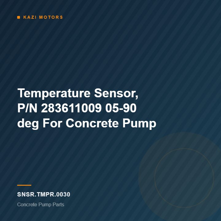 Temperature Sensor, P/N 283611009 05-90 deg For Concrete Pump