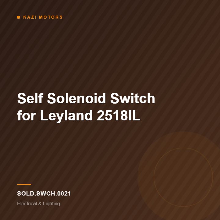 Self Solenoid Switch for Leyland 2518IL