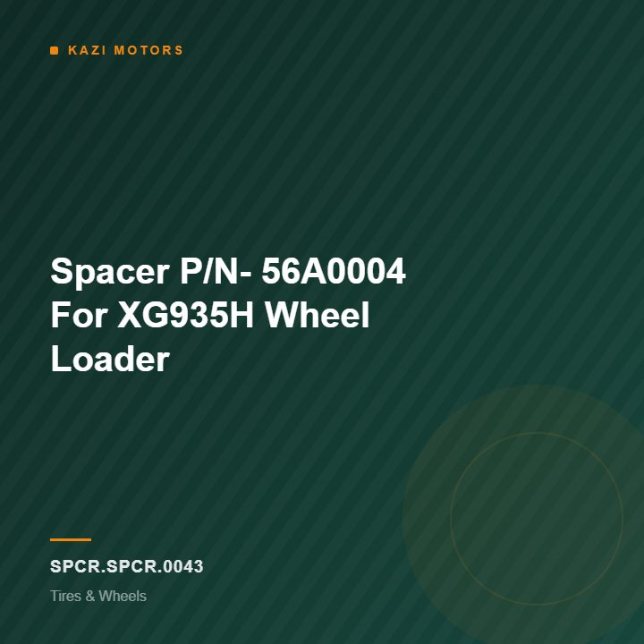 Spacer P/N- 56A0004 For XG935H Wheel Loader