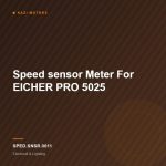 Speed sensor Meter For EICHER PRO 5025