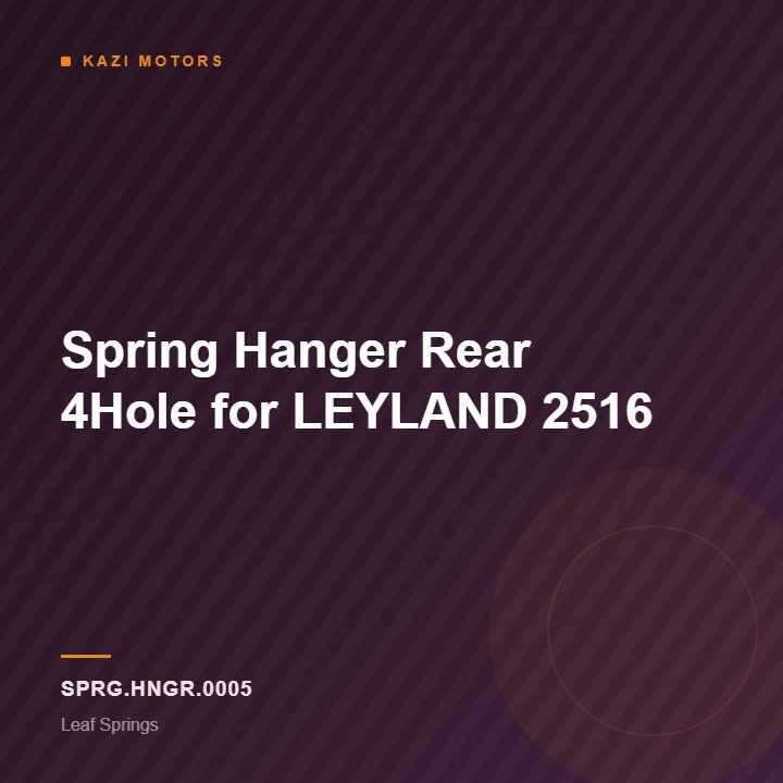 Spring Hanger Rear 4Hole for LEYLAND 2516