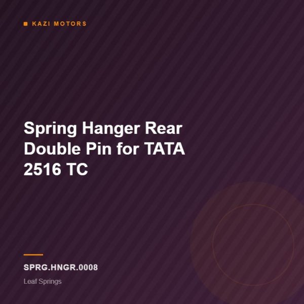 Spring Hanger Rear Double Pin for TATA 2516 TC