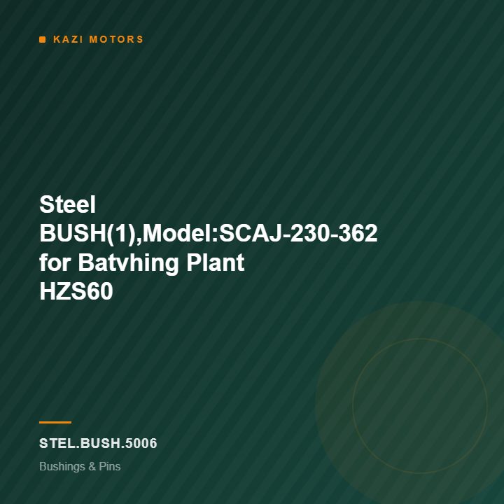 Steel BUSH(1),Model:SCAJ-230-362 for Batvhing Plant HZS60