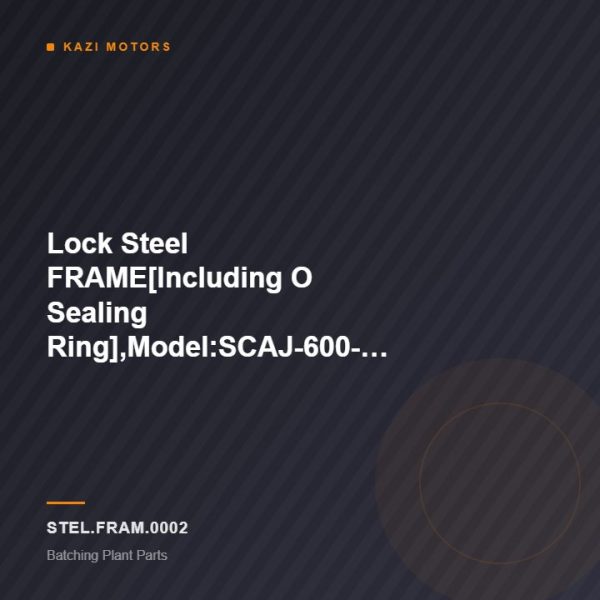 Lock Steel FRAME[Including O Sealing Ring],Model:SCAJ-600-315 for Batching Plant HZS90