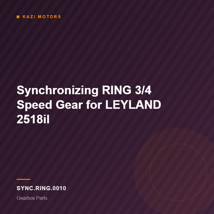 Synchronizing RING 3/4 Speed Gear for LEYLAND 2518il