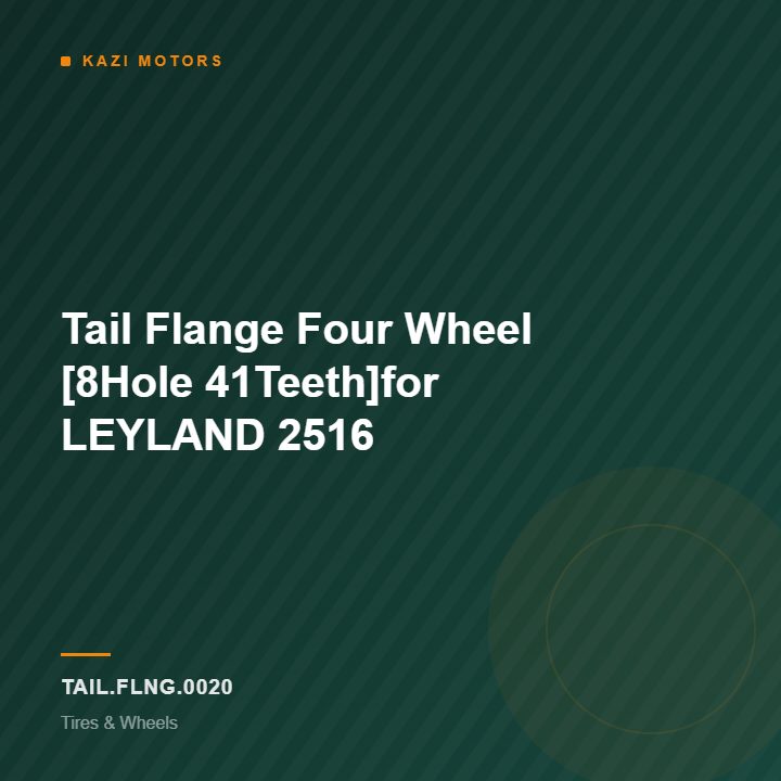 Tail Flange Four Wheel [8Hole 41Teeth]for LEYLAND 2516