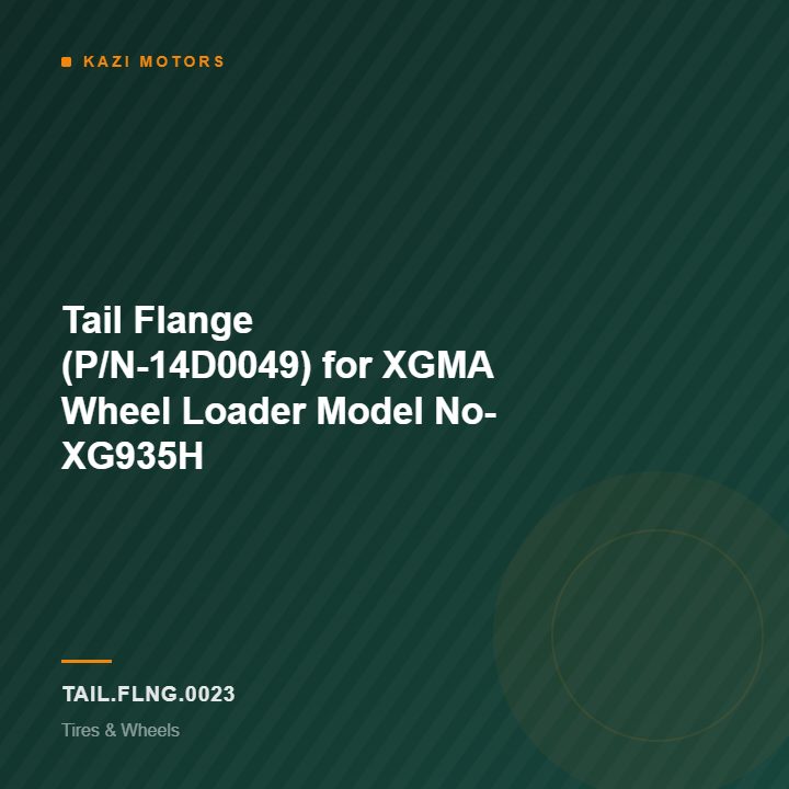 Tail Flange (P/N-14D0049) for XGMA Wheel Loader Model No- XG935H