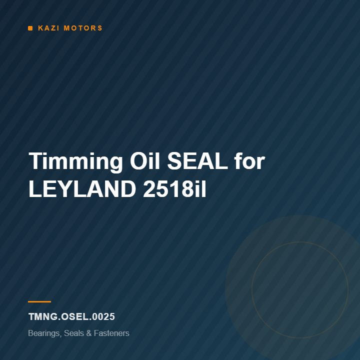 Timming Oil SEAL for LEYLAND 2518il