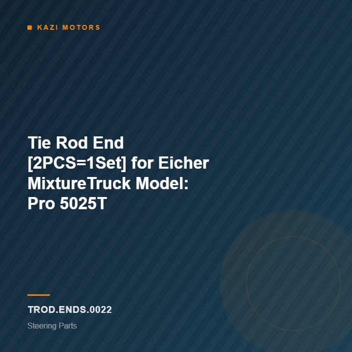 Tie Rod End [2PCS=1Set] for Eicher MixtureTruck Model: Pro 5025T