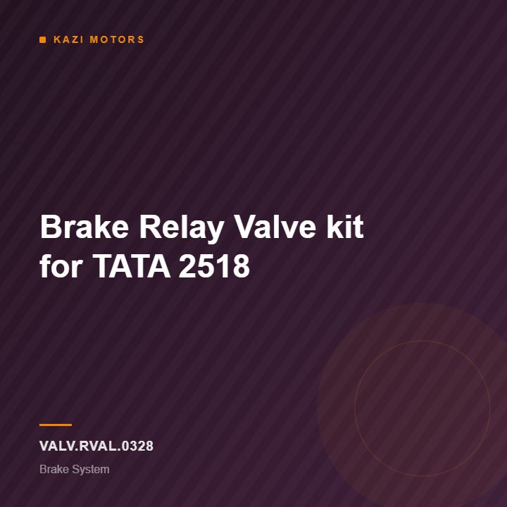 Brake Relay Valve kit for TATA 2518