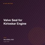 Valve Seal for Kirloskar Engine