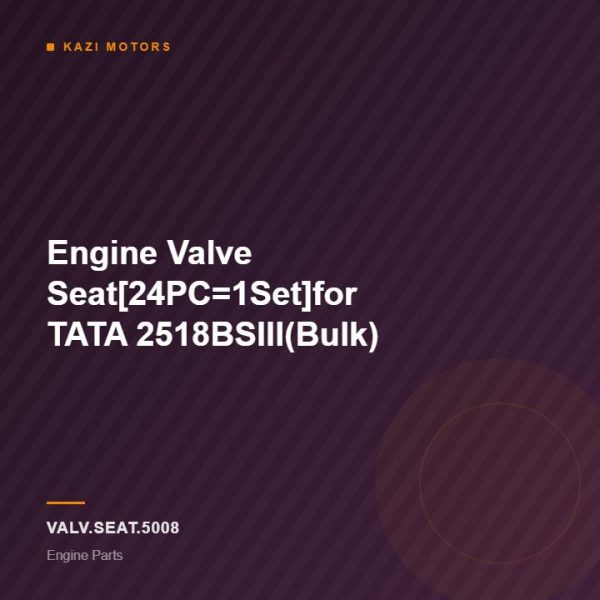 Engine Valve Seat[24PC=1Set]for TATA 2518BSIII(Bulk)