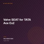 Valve SEAT for TATA Ace Ex2