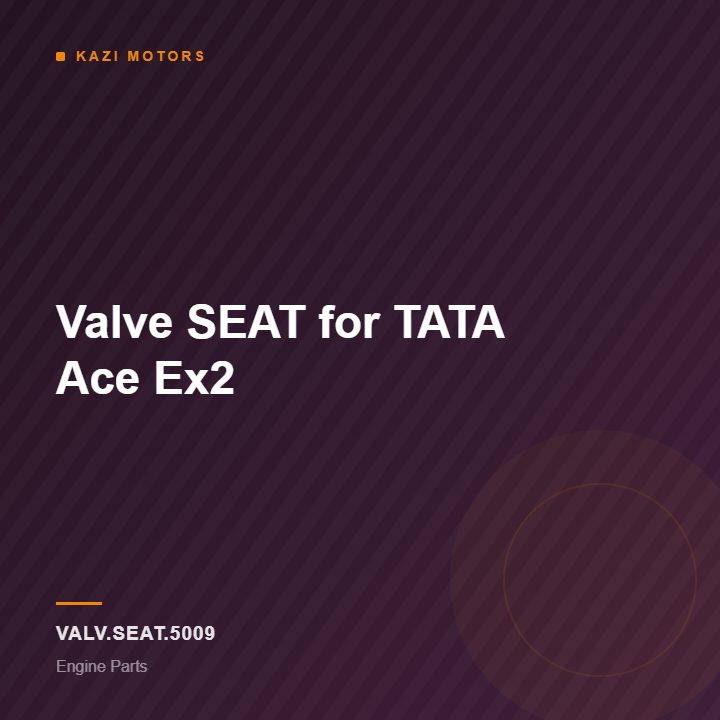 Valve SEAT for TATA Ace Ex2