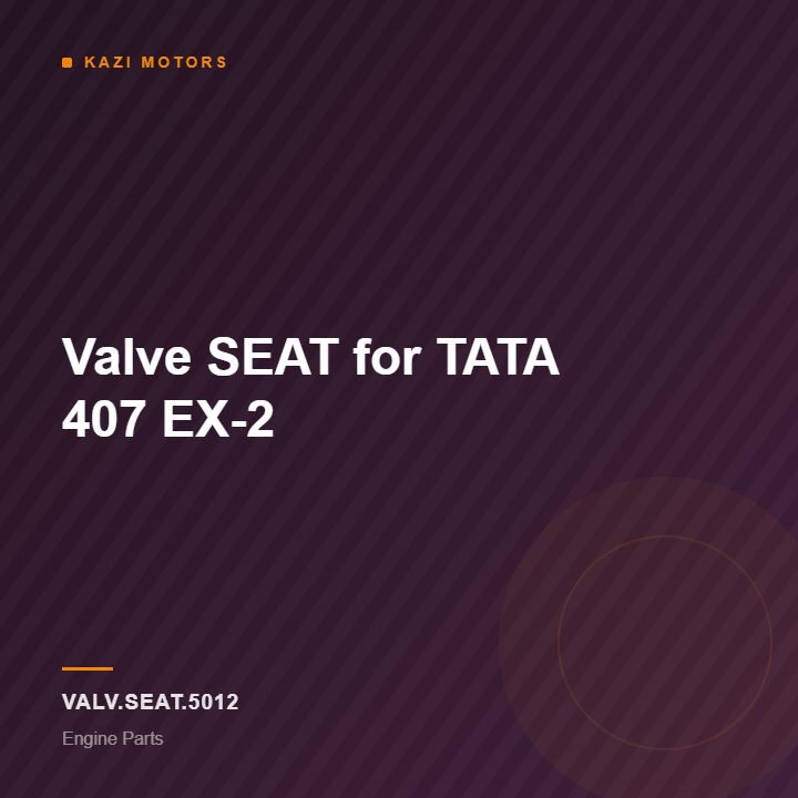 Valve SEAT for TATA 407 EX-2