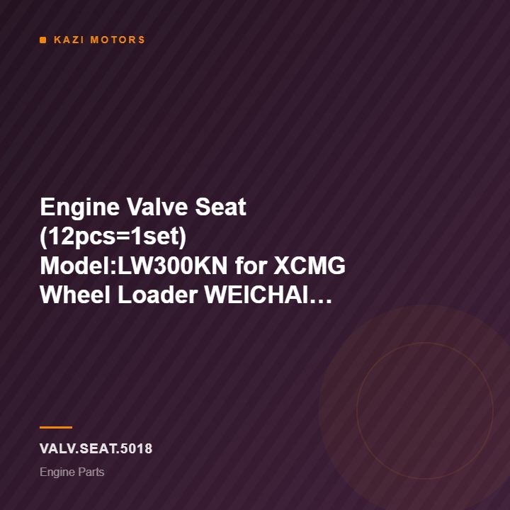 Engine Valve Seat (12pcs=1set) Model:LW300KN for XCMG Wheel Loader WEICHAI Engine