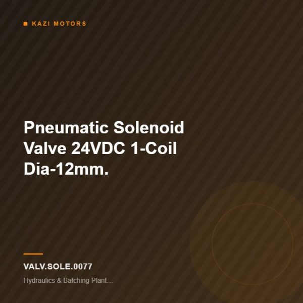 Pneumatic Solenoid Valve 24VDC 1-Coil Dia-12mm.