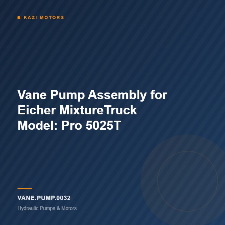 Vane Pump Assembly for Eicher MixtureTruck Model: Pro 5025T