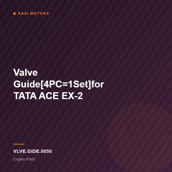 Valve Guide[4PC=1Set]for TATA ACE EX-2