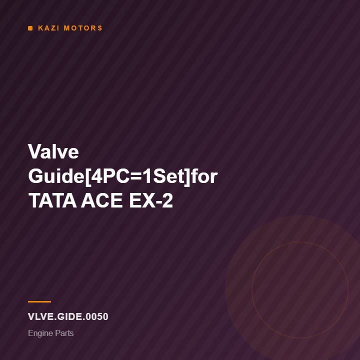 Valve Guide[4PC=1Set]for TATA ACE EX-2