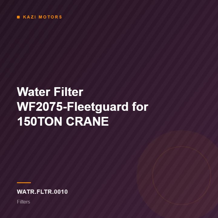 Water Filter WF2075-Fleetguard for 150TON CRANE