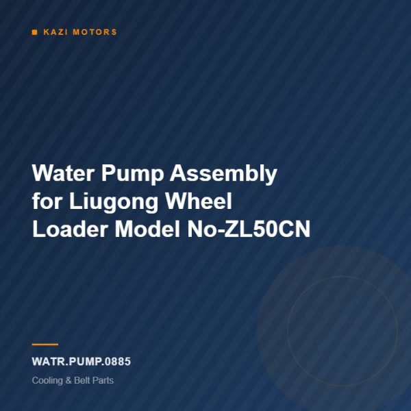 Water Pump Assembly for Liugong Wheel Loader Model No-ZL50CN