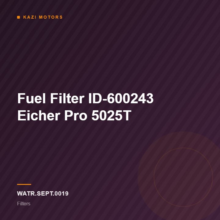 Fuel  Filter ID-600243 Eicher Pro 5025T