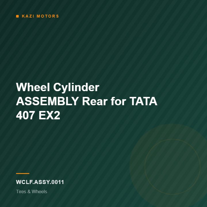 Wheel Cylinder ASSEMBLY Rear for TATA 407 EX2