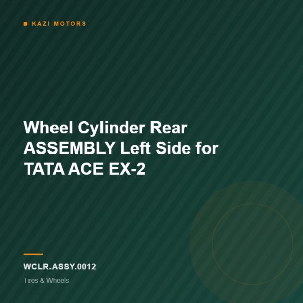 Wheel Cylinder Rear ASSEMBLY Left Side for TATA ACE EX-2