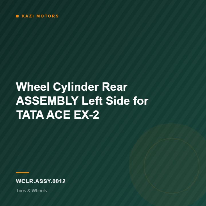 Wheel Cylinder Rear ASSEMBLY Left Side for TATA ACE EX-2
