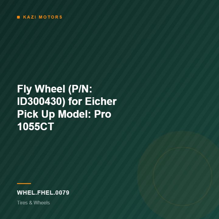 Fly Wheel (P/N: ID300430) for Eicher Pick Up Model: Pro 1055CT