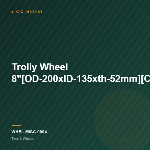 Trolly Wheel 8″[OD-200xID-135xth-52mm][Chaka]