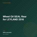 Wheel Oil SEAL Rear for LEYLAND 2516