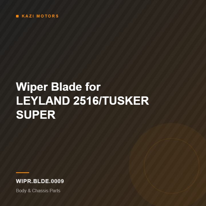 Wiper Blade for LEYLAND 2516/TUSKER SUPER