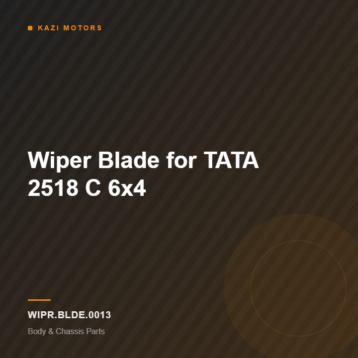 Wiper Blade for TATA 2518 C 6×4